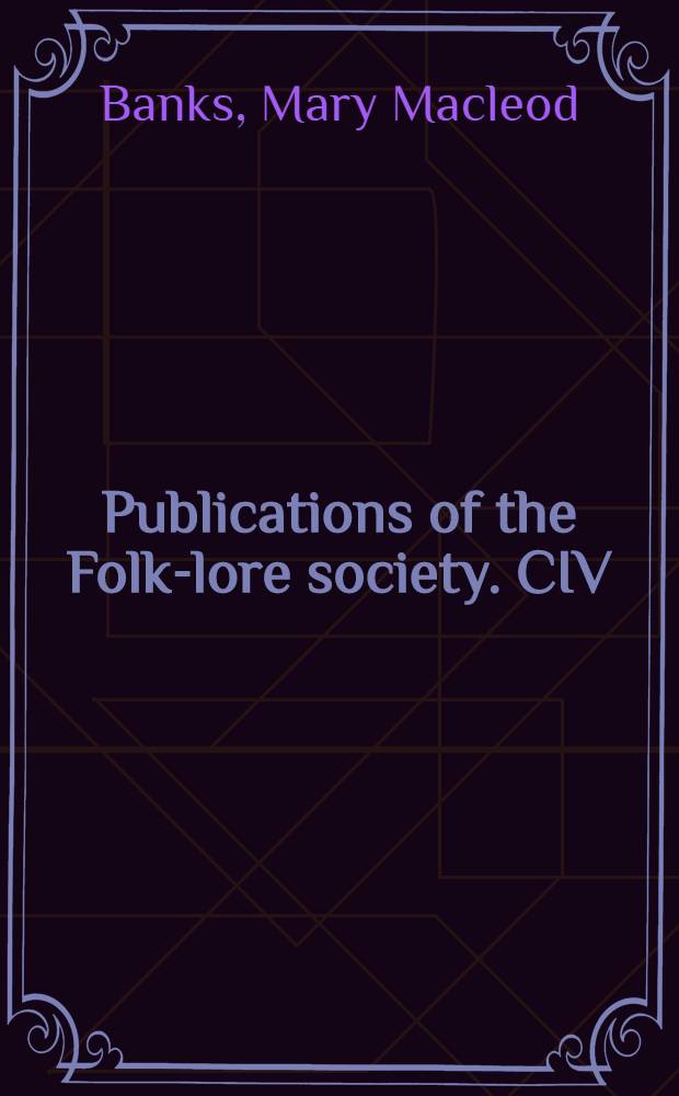 Publications of the Folk-lore society. CIV : British calendar customs