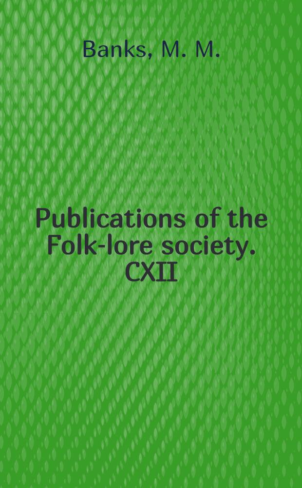 Publications of the Folk-lore society. CXII : British calendar customs