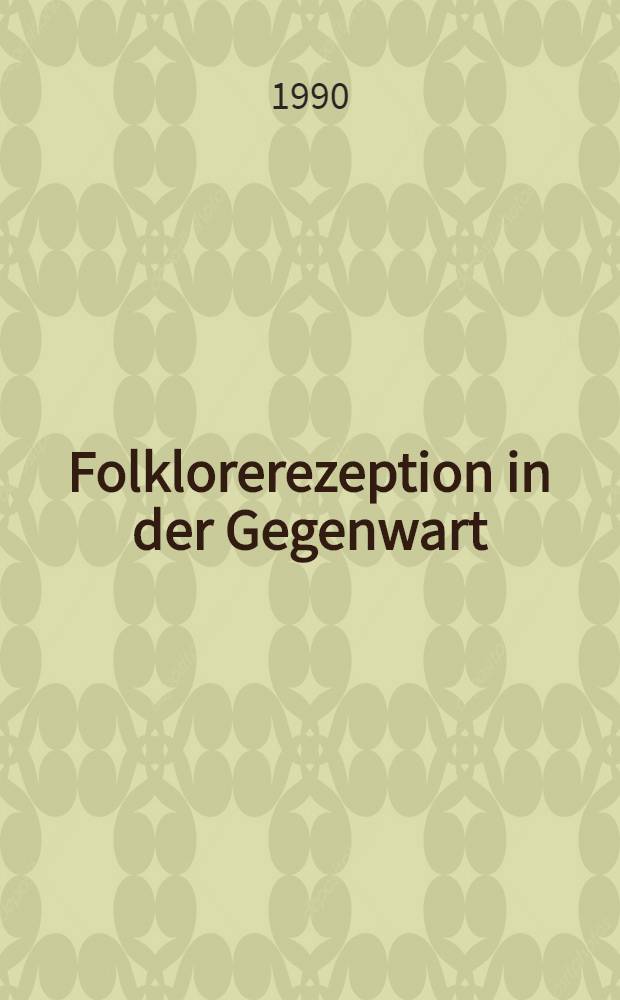 Folklorerezeption in der Gegenwart : Probleme des Folklorismus in den slawischen u. baltischen Literaturen. T. 2