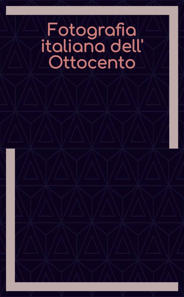Fotografia italiana dell' Ottocento