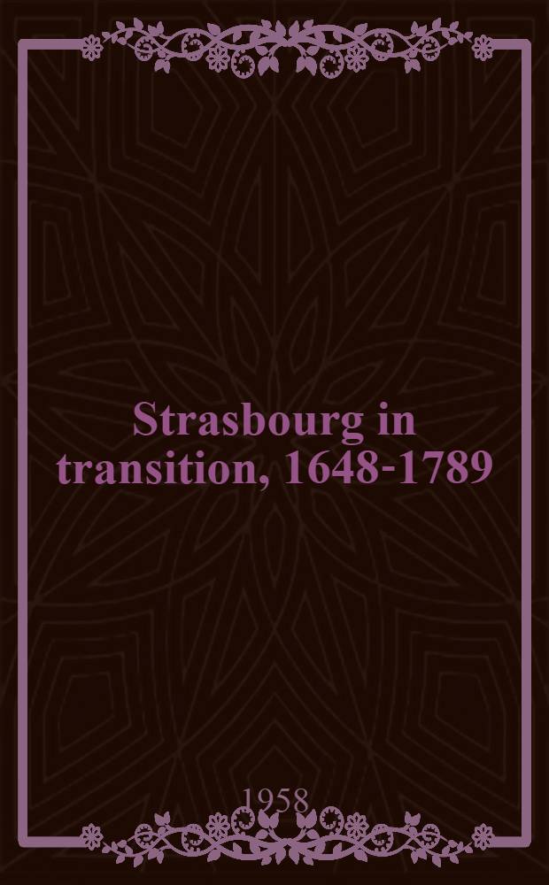 Strasbourg in transition, 1648-1789