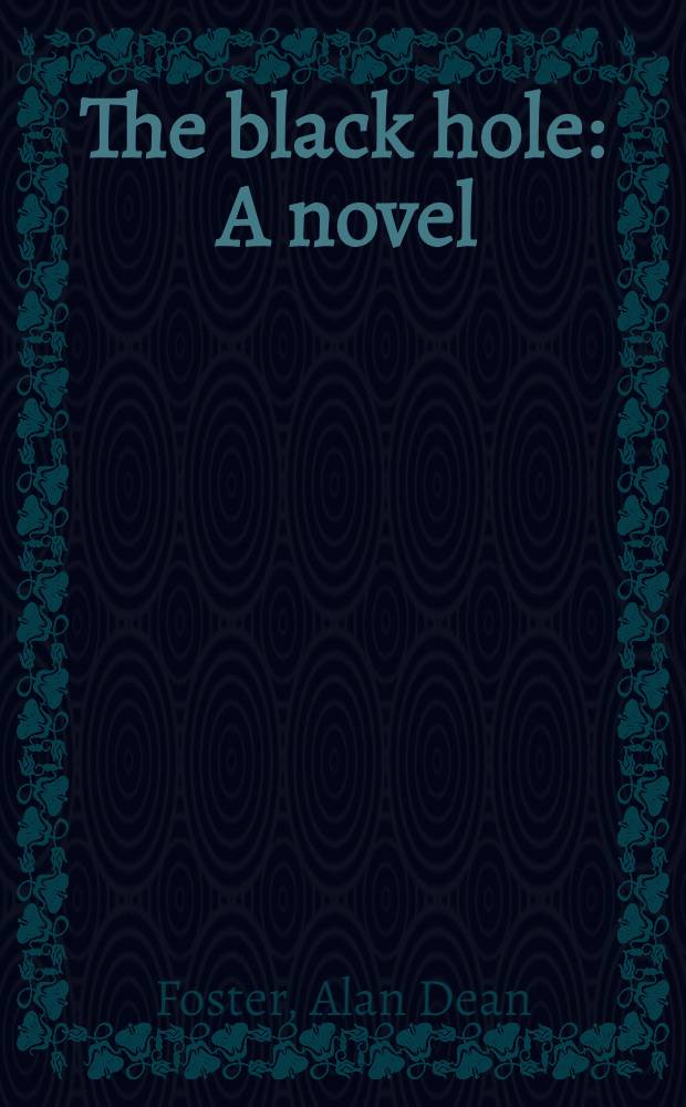 The black hole : A novel