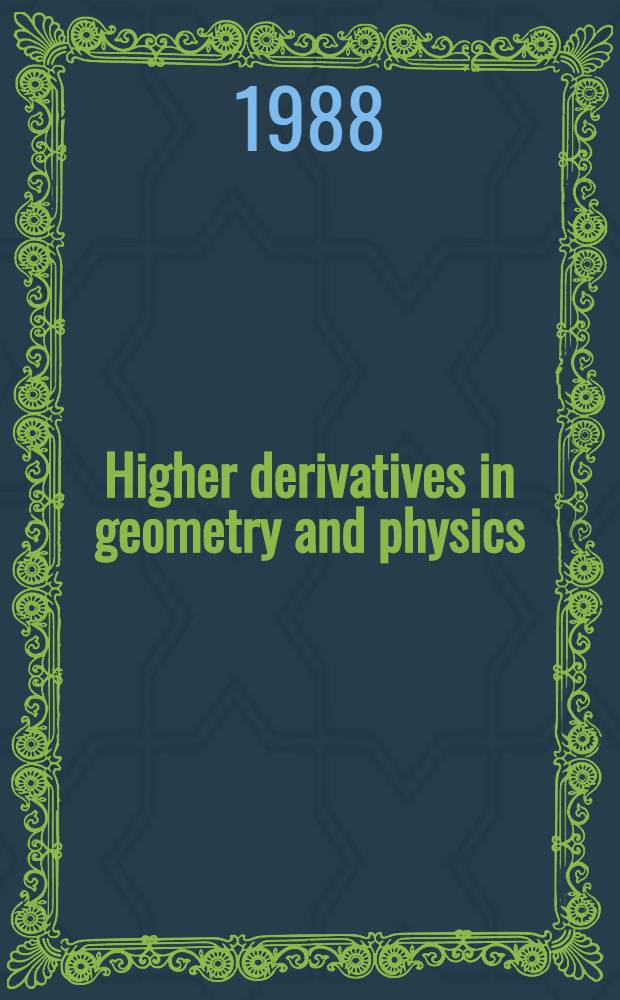 Higher derivatives in geometry and physics