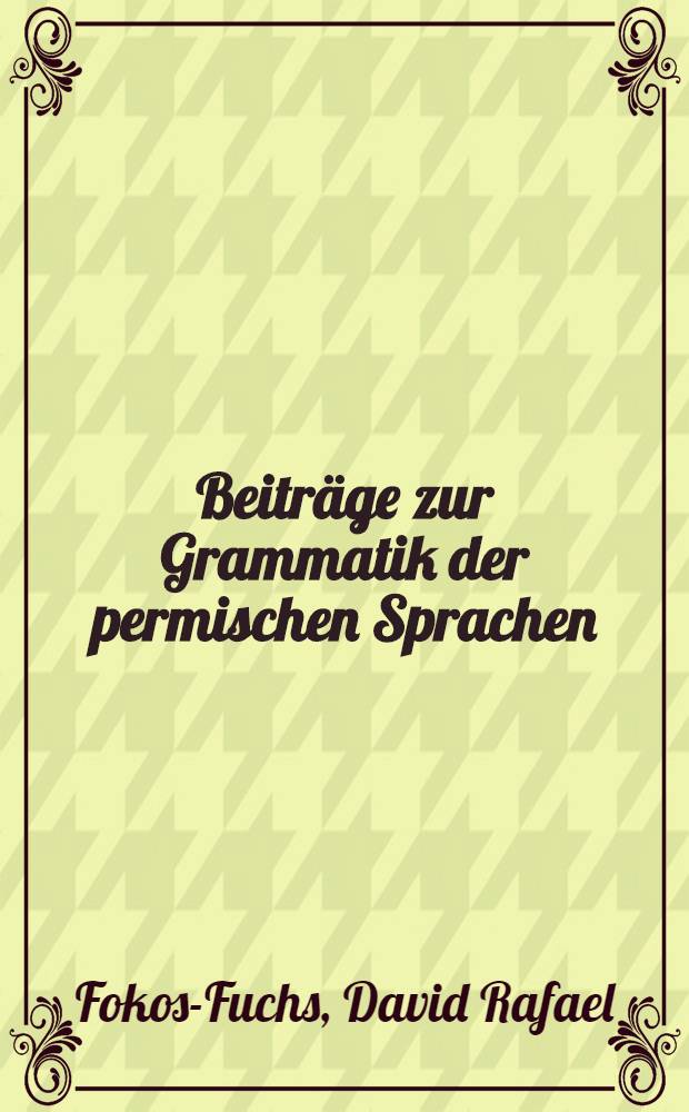 [Beiträge zur Grammatik der permischen Sprachen