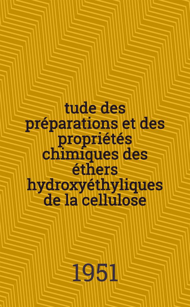 Étude des préparations et des propriétés chimiques des éthers hydroxyéthyliques de la cellulose: 1-re thèse; Propositions données par la Faculté: 2-e thèse: Thèses présentées à ... l'Univ. de Paris ... / par Paul Fournier