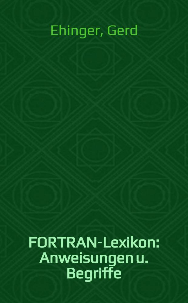 FORTRAN-Lexikon : Anweisungen u. Begriffe