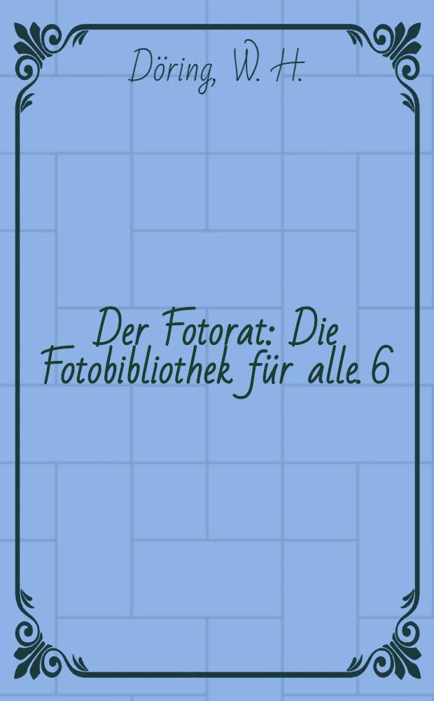 Der Fotorat : [Die Fotobibliothek für alle]. 6 : Gegenlicht