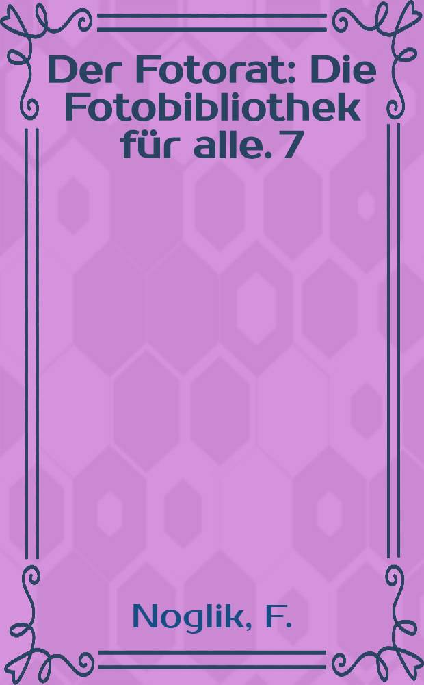 Der Fotorat : [Die Fotobibliothek für alle]. 7 : Kopieren einfach und leicht