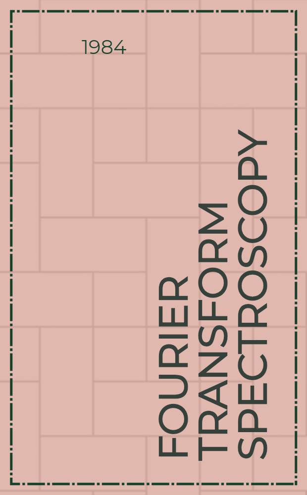 Fourier transform spectroscopy : Proc. of the Intern, conf., Durham, England, 5-9 Sept. 1983