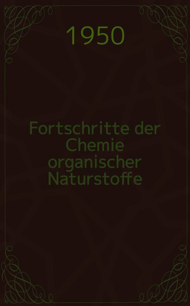 Fortschritte der Chemie organischer Naturstoffe : Eine Sammlung von zusammenfassenden Berichten. Bd. 6