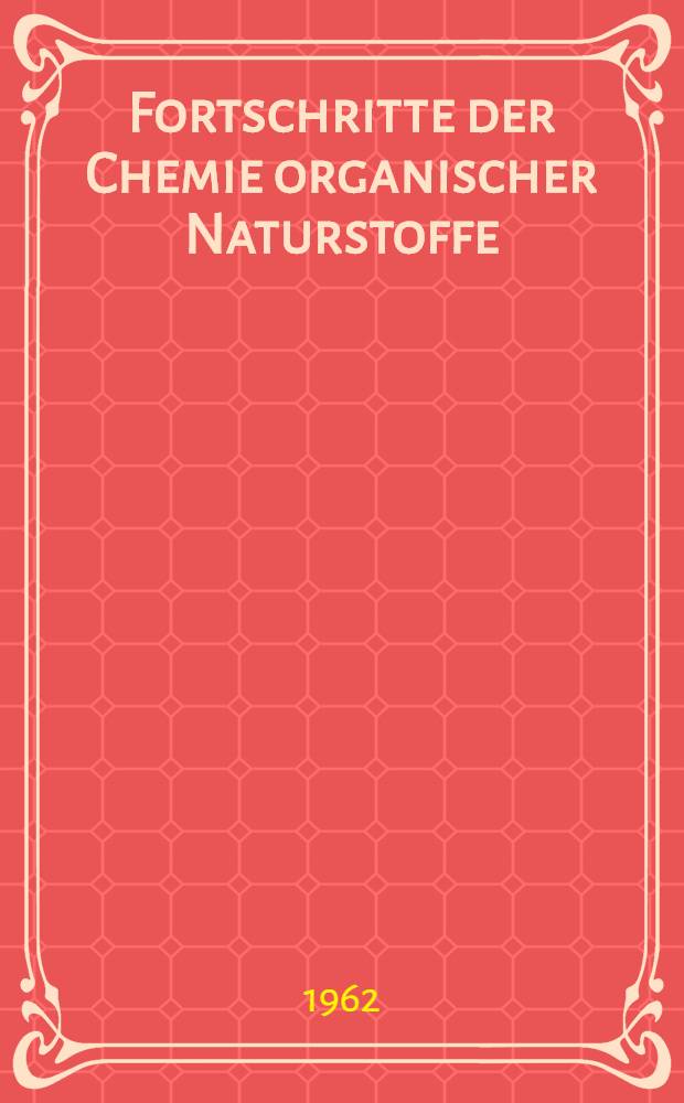 Fortschritte der Chemie organischer Naturstoffe : Eine Sammlung von zusammenfassenden Berichten. Bd. 20