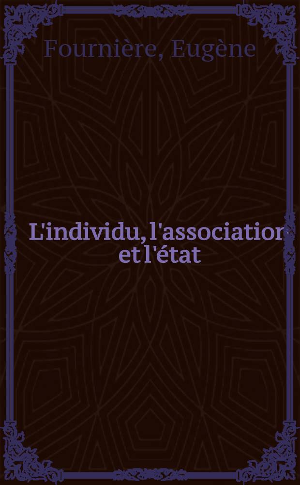 L'individu, l'association et l'état