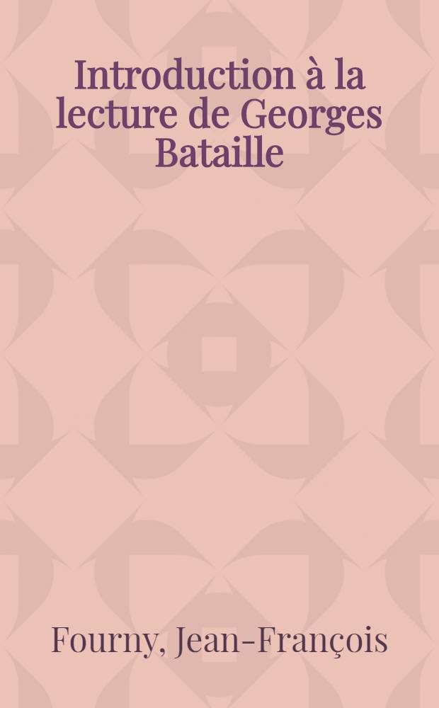 Introduction à la lecture de Georges Bataille