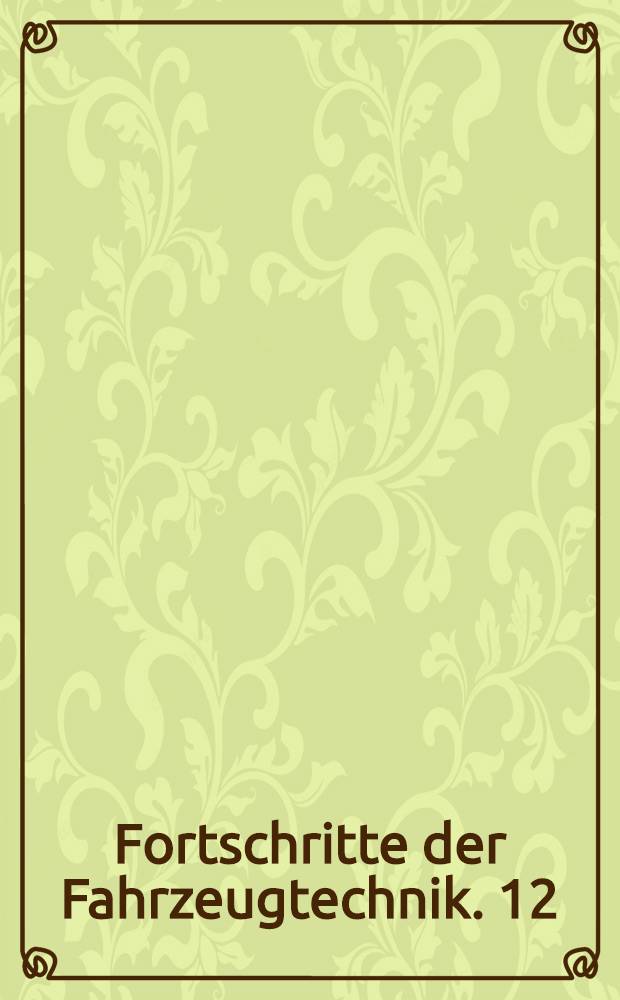 Fortschritte der Fahrzeugtechnik. 12 : Rechenmethoden in der Fahrzeugentwicklung