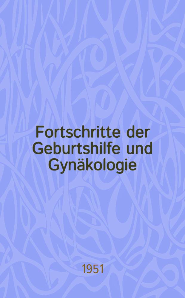 Fortschritte der Geburtshilfe und Gynäkologie