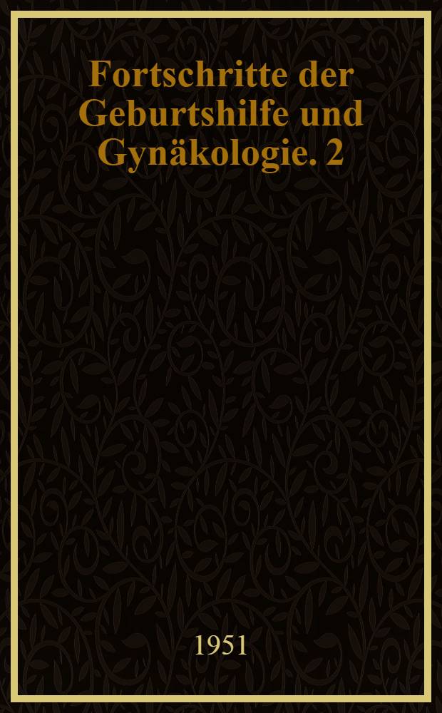 Fortschritte der Geburtshilfe und Gynäkologie. 2 : Das Problem der Infektion in der Geburtshilfe und Gynäkologie während der Jahre 1947-1949. Das Lochkartensystem und einige wichtige statistische Resultate auf gynäkologischgeburtshilflichem Gebiet