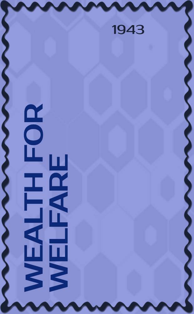 Wealth for welfare