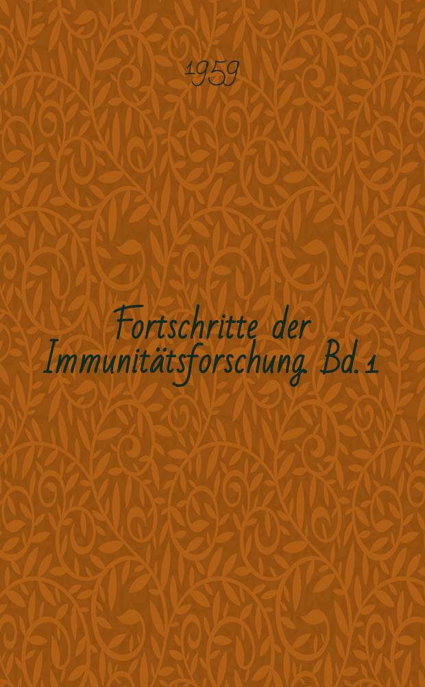 Fortschritte der Immunitätsforschung. Bd. 1 : Die Konglutination