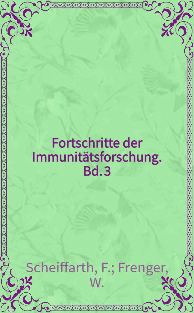 Fortschritte der Immunit&auml;tsforschung. Bd. 3 : Immunoh&auml;matologie