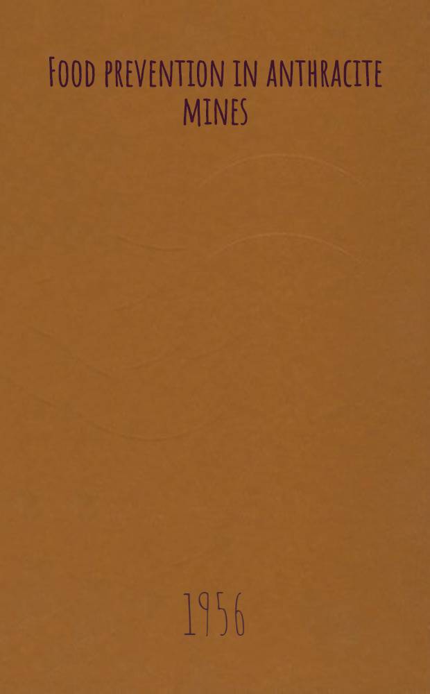 Food prevention in anthracite mines : Anthracite region of Pennsylvania. № 415