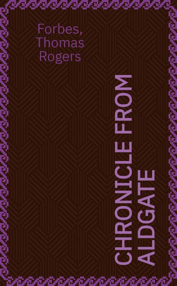 Chronicle from Aldgate : Life and death in Shakespeare's London