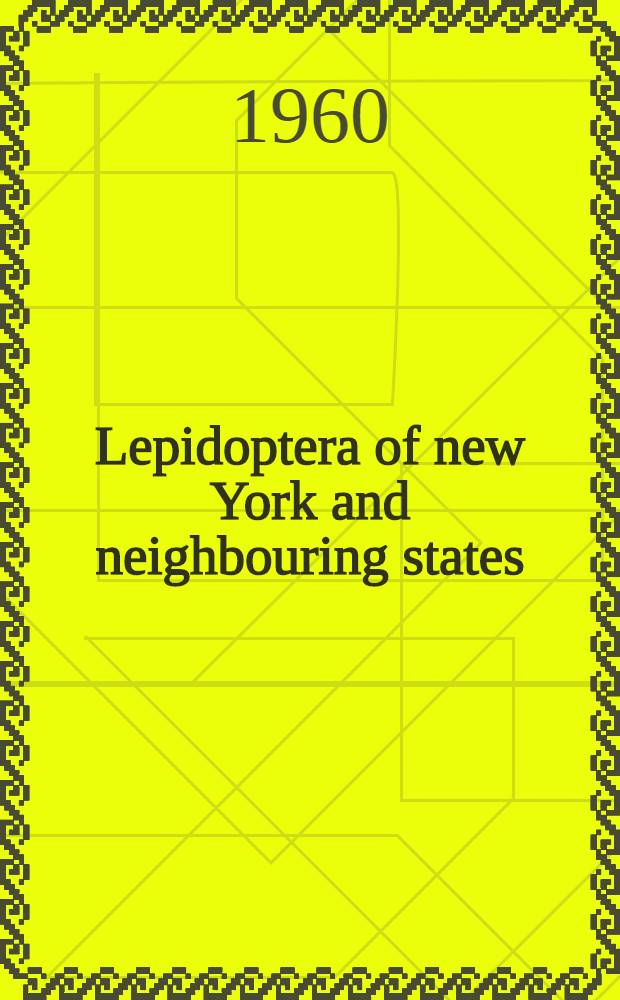 Lepidoptera of new York and neighbouring states : Agaristidae through Nymphalidae including butterflies