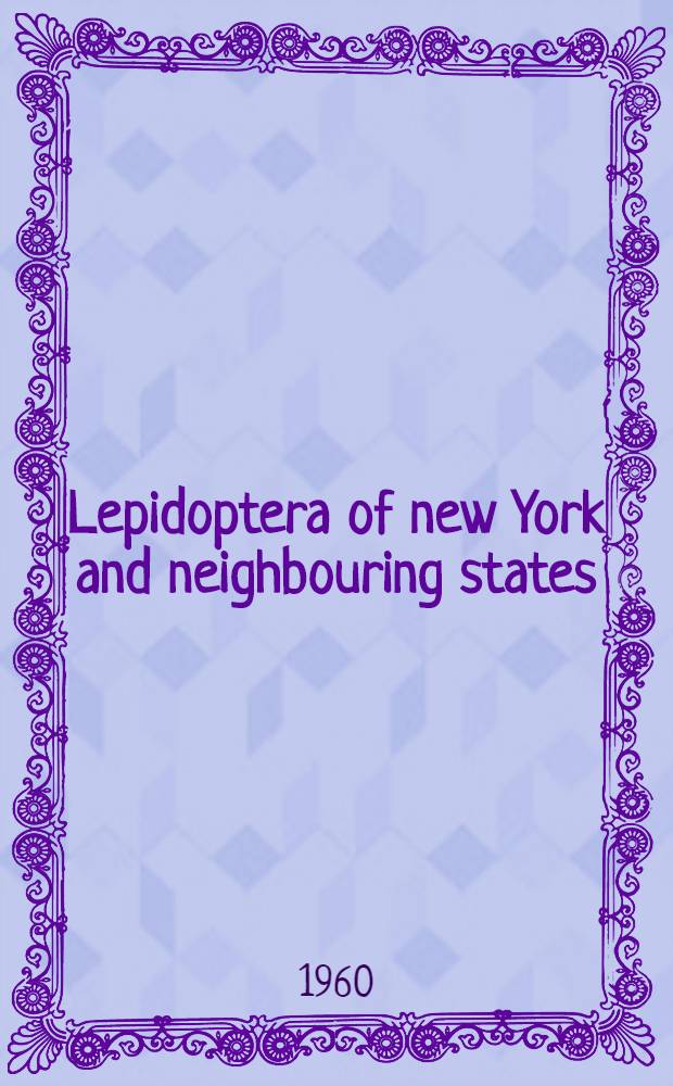 Lepidoptera of new York and neighbouring states : Agaristidae through Nymphalidae including butterflies. P. 4