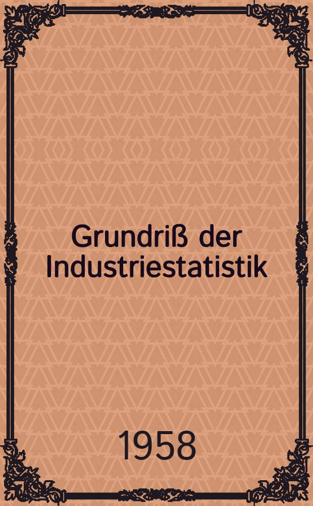 Grundriß der Industriestatistik