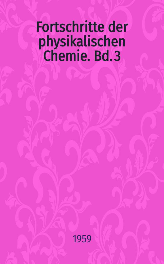 Fortschritte der physikalischen Chemie. Bd. 3 : Chemische Reaktionen in Stosswellen