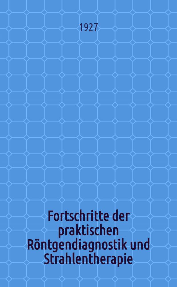 Fortschritte der praktischen Röntgendiagnostik und Strahlentherapie : Autorreferate von Fortbildungsvorträgen veranstaltet vom Kaiserin Friedrich-Haus für das ärztliche Fortbildungswesen in Gemeinschaft mit der Dozentenvereinigung für ärztliche Ferienkurse in Berlin (24.-31. März 1927). T. 2 : Therapeutisches Praktikum