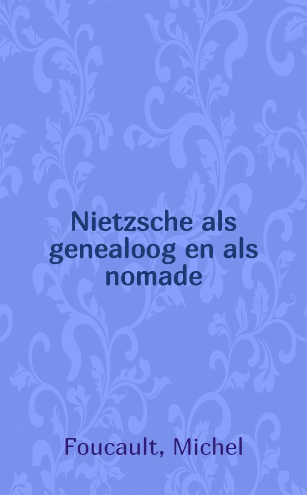 Nietzsche als genealoog en als nomade
