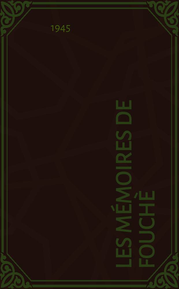 Les Mémoires de Fouchè