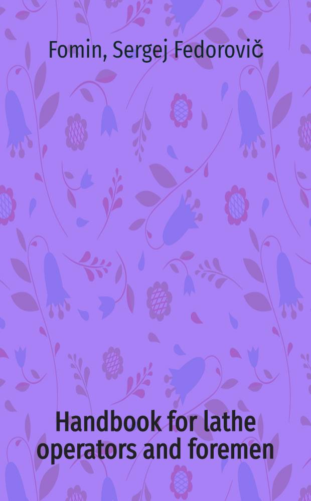 Handbook for lathe operators and foremen