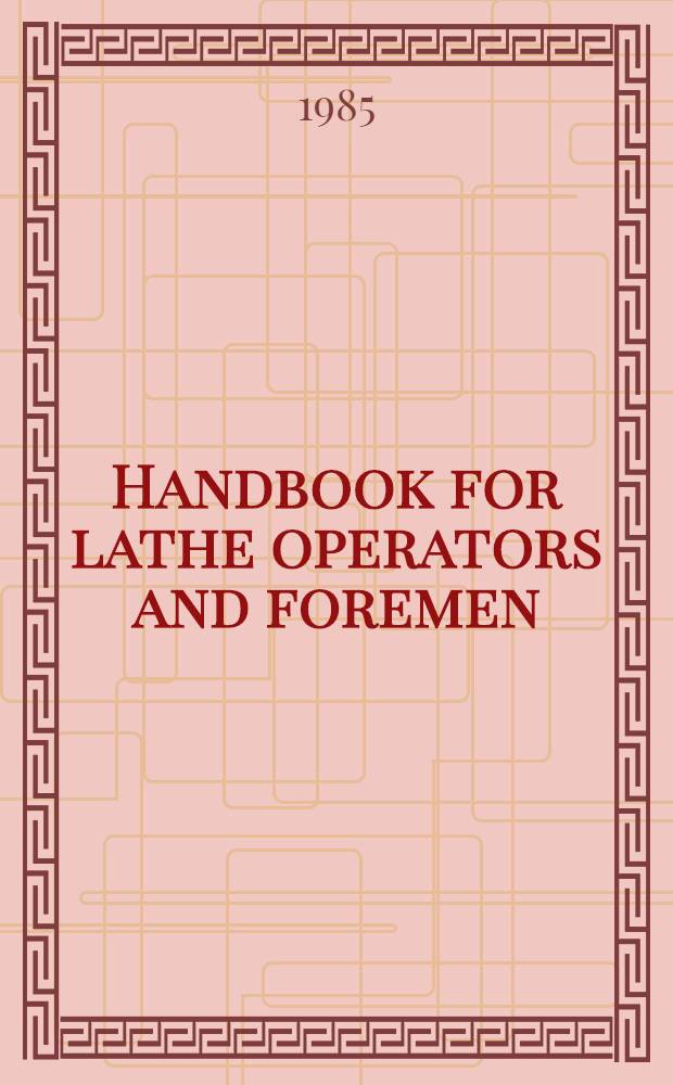 Handbook for lathe operators and foremen