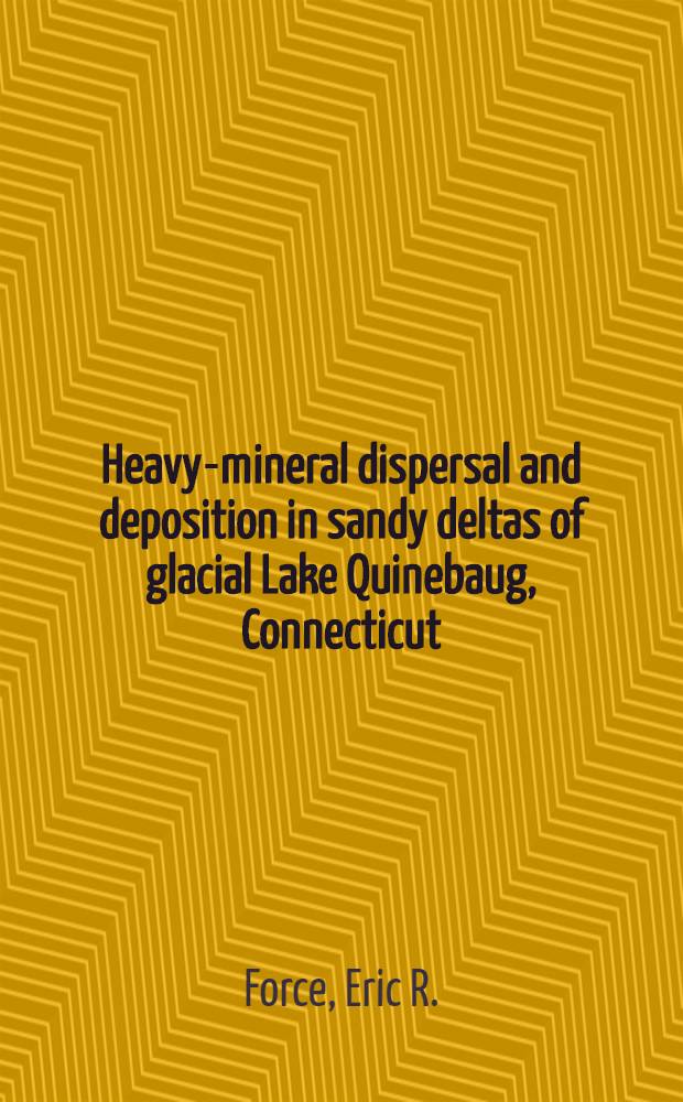 Heavy-mineral dispersal and deposition in sandy deltas of glacial Lake Quinebaug, Connecticut