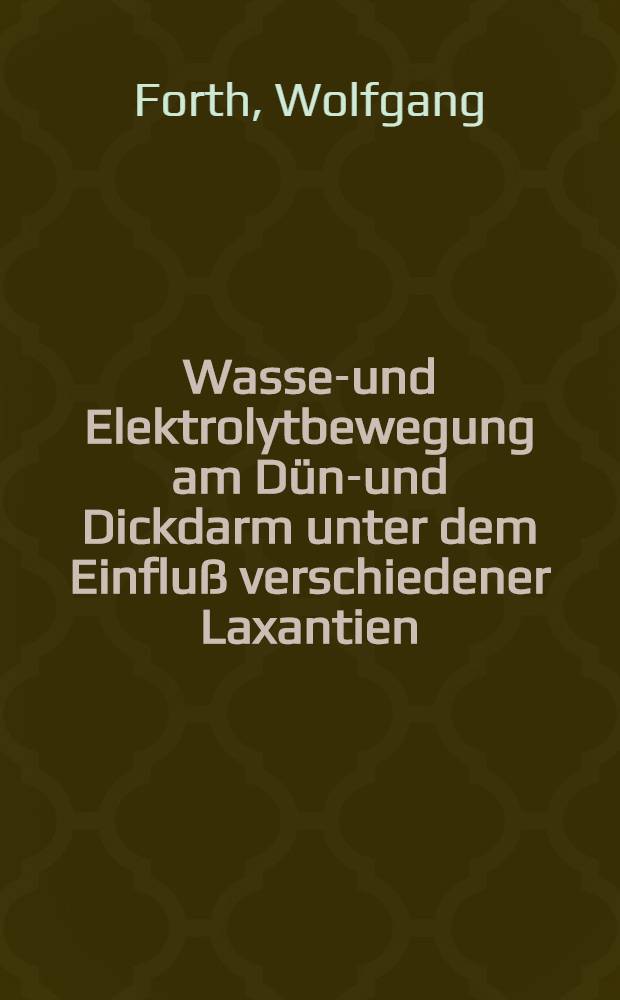 Wasser- und Elektrolytbewegung am Dünn- und Dickdarm unter dem Einfluß verschiedener Laxantien