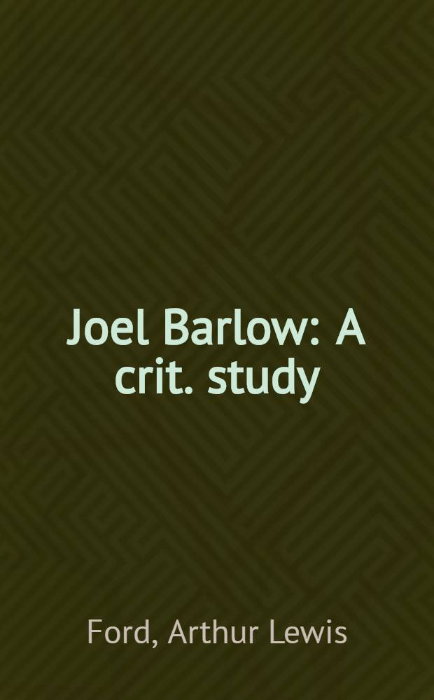 Joel Barlow : A crit. study