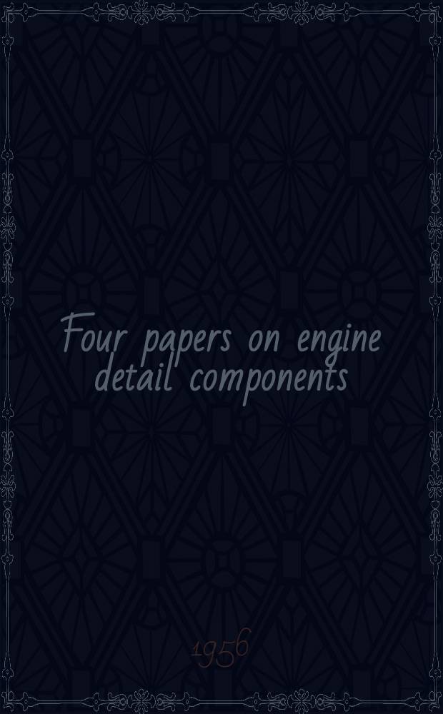 Four papers on engine detail components