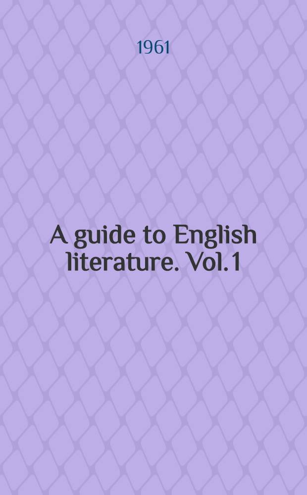 A guide to English literature. Vol. 1 : The age of Chaucer