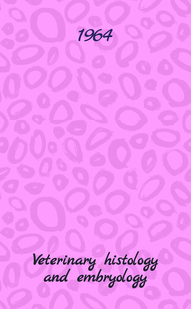 Veterinary histology and embryology : Lecture outlines and laboratory guide