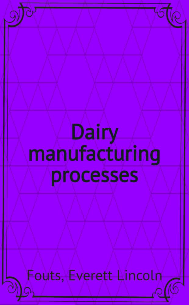 Dairy manufacturing processes : A handbook for dairy plant workers and short course students