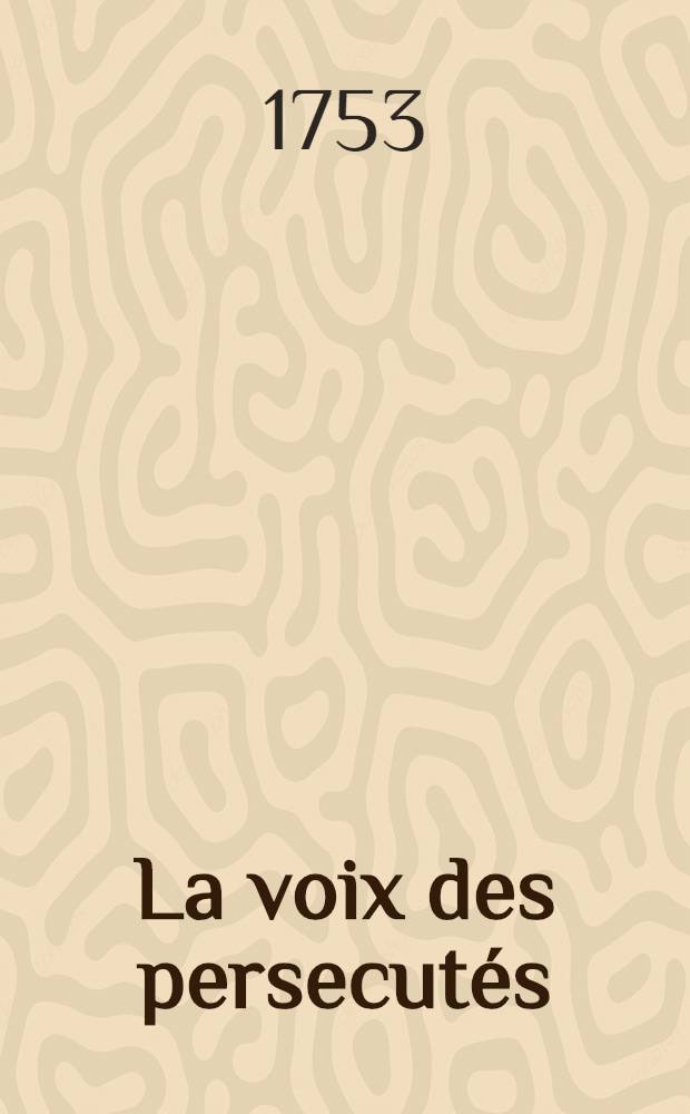 La voix des persecutés : Cantate précédée d'un discours, aux protecteurs de l'innocence