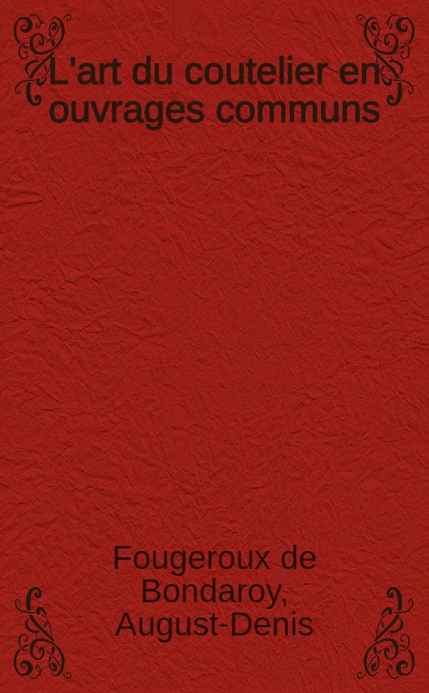 L'art du coutelier en ouvrages communs