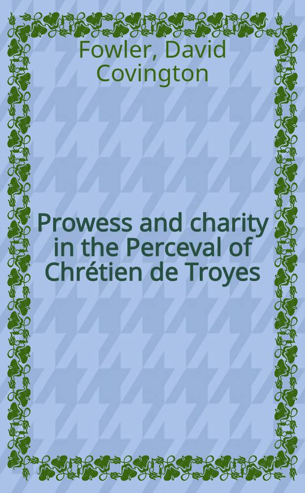 Prowess and charity in the Perceval of Chrétien de Troyes