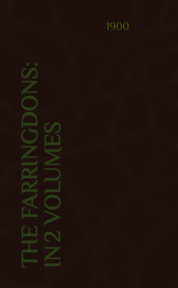 The Farringdons : In 2 volumes : Vol. 1-2