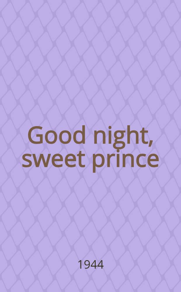Good night, sweet prince : The life & times of John Barrymore