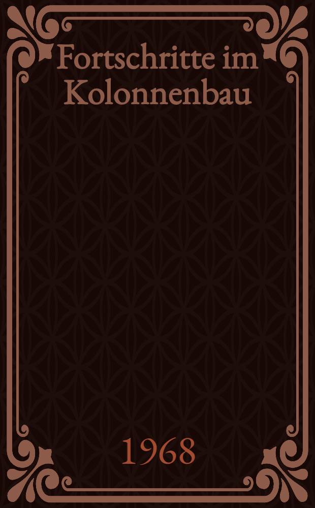 Fortschritte im Kolonnenbau : II. Symposium vom 22. bis 24. Sept. 1966 in Magdeburg