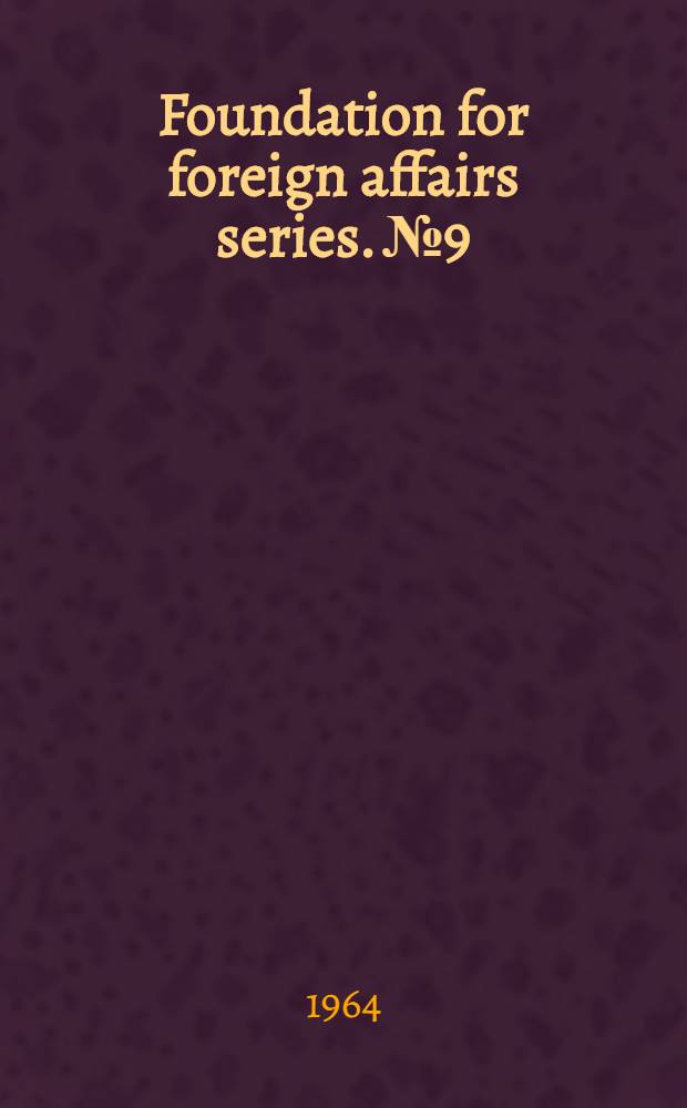 Foundation for foreign affairs series. № 9 : Western integration and the future of Eastern Europe