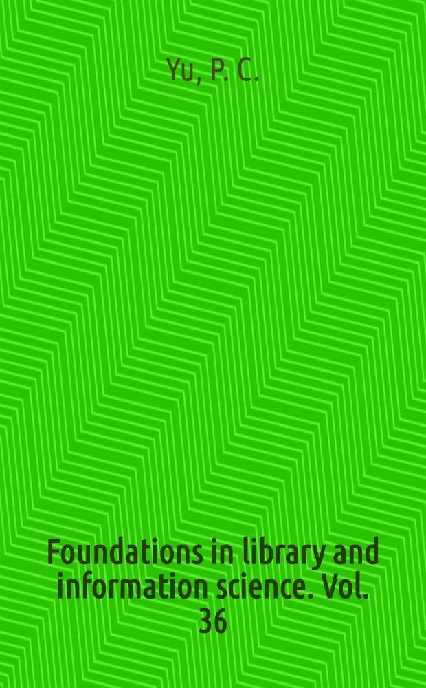 Foundations in library and information science. Vol. 36 : Chinese academic and research libraries: acquisitions, collections, and organizations