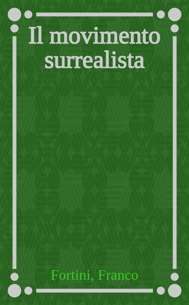 Il movimento surrealista: [Rimbaud, Lautr&eacute;amont, Jarry, Apollinaire, Jacob [e. a. Antologia]